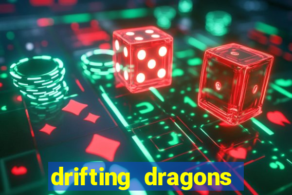 drifting dragons vai ter 2 temporada